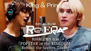 King amp Prince 「POPSTAR in the KINGDOM」 Behind the scenes Teaser [upl. by Hsaka]