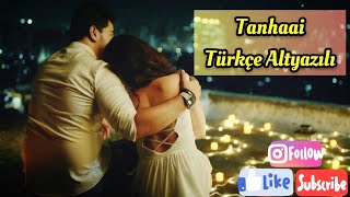 Tanhaai Türkçe Altyazılı 🇹🇷 Tulsi Kumar 🎸 Bhushan Kumar SachetParampara Zain I Romantik Şarkı [upl. by Anson]