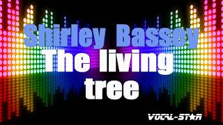 Shirley Bassey  The Living Tree Karaoke Version with Lyrics HD VocalStar Karaoke [upl. by Joyann]