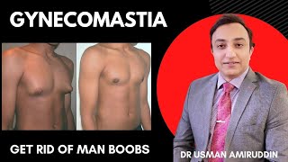 Gynecomastia  How to get rid of man boobs  Dr Usman Amiruddin [upl. by Hephzipah]