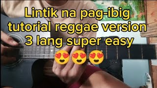 Lintik na pagibig tutorial guitar reggae version 3 chords lang [upl. by Ardy919]