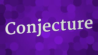 CONJECTURE pronunciation • How to pronounce CONJECTURE [upl. by Nroht]