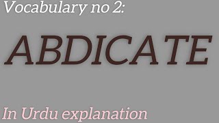 ABDICATEUrdu explanationidioms vocabulary english englishgrammar englishlearning urdu [upl. by Roxy]