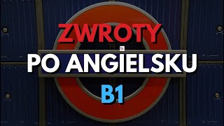 Zwroty po angielsku  B1 Lekcja42 [upl. by Nylyoj904]