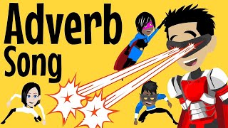 Adverbs  Adverb Song  A Fun English Grammar Song for Children with Added Superheroes [upl. by Balling62]