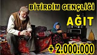 Bitirdim Gençliği Oldum Ben Yaşlı AĞIT [upl. by Hofstetter]