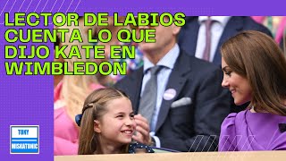 LA DULCE REACCIÓN DE KATE EN WIMBLEDON 2024 ES REVELADA POR UN LECTOR DE LABIOS [upl. by Pru]