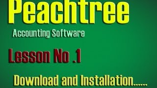 Peachtree Accounting Software Lesson No1 Download and Installation Guide tutorials in urdu [upl. by Ainit]