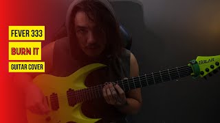 Fever 333  Burn it Guitar Cover 2023 [upl. by Bundy]