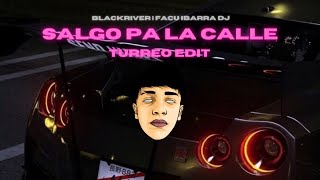 SALGO PA LA CALLE  Turreo Edit  Prod Facu Ibarra Dj  Blackriver [upl. by Nodanrb713]