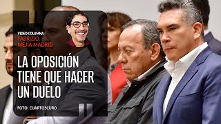 La oposición tiene que hacer un duelo Por Fabrizio Mejía ¬ Video columna [upl. by Nylirek]