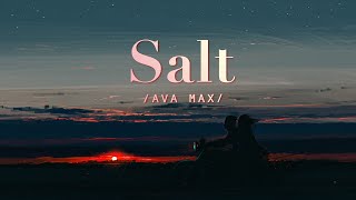 Lyrics  Vietsub Salt  Ava Max  Hot TikTok  Nhạc Review Phim Hot [upl. by Airtemad]