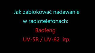 BAOFENG UV5R  UV82 itp jak zablokować nadawanie w programie Chirp [upl. by Enrichetta407]