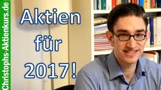 Welche Aktien kaufe ich in 2017 [upl. by Lesslie]