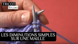 Tricot  Les diminutions simples une maille [upl. by Malchy]