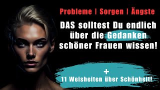 Jenseits des Scheins Probleme amp Sorgen schöner Frauen und 11 tiefsinnige Zitate über Schönheit [upl. by Oremodlab]