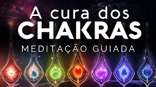 MEDITAÇÃO GUIADA – CURE SEUS CHAKRAS Profunda limpeza energética [upl. by Hilton787]