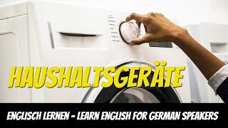 Englisch lernen Wortschatz Haushaltsgeräte [upl. by Micheal]