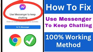 Use Messenger To Keep Chatting Problem Solve  Fix Chrome Facebook Messenger Not Working [upl. by Vladimar]