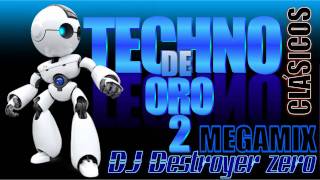 Megamix Techno de Oro 2  DJ Destroyer zero [upl. by Dolloff]