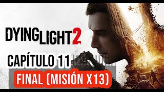 Dying Light 2  Final  Mision X13  Mia ó Lawan [upl. by Sol105]