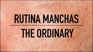 RUTINA MANCHAS THE ORDINARY [upl. by Paco]