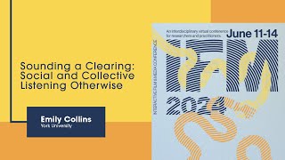 IFM2024  quotSounding a Clearing Social and Collective Listening Otherwisequot by Emily Collins [upl. by Fatima]