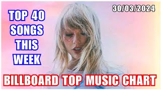 Top 40 Songs This Week March 30032024  Billboard Top Music Charts [upl. by Refotsirk510]