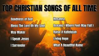 Top Christian Music of All Time Playlist  1 HOUR Nonstop Praise and Worship Songs 2023 ✝️🙏 [upl. by Enitsirhc411]