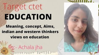 EDUCATION meaning concept definition Indian and western views on EDUCATION education [upl. by Salita]