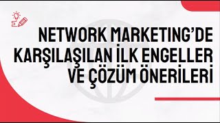 Network Marketing de Karşılaşılan İlk Engeller ve Çözüm Önerileri I Bedriye ALKAN [upl. by Sherl]