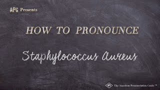 How to Pronounce Staphylococcus Aureus Real Life Examples [upl. by Rainwater]