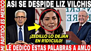 ASI SE DESPIDE ¡LIZ VILCHIS DEJANDO EN R1D1CUL0 A ZEDILLO LE DEDICO ESTAS PALABRAS A ABRADOR [upl. by Braasch]