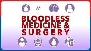 What is Bloodless Medicine amp Surgery [upl. by Neerahs449]