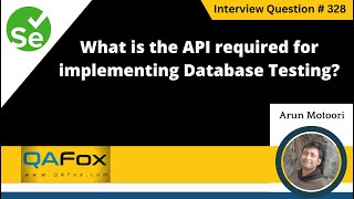 What is the API required for implementing Database Testing Selenium Interview Question 328 [upl. by Sinclair]