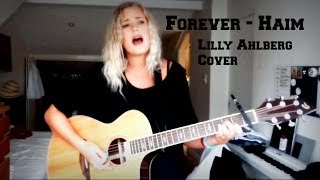 Forever  Haim Cover by Lilly Ahlberg [upl. by Trotter313]