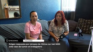 Exigen respuesta por retrasos de Clínica no1 del IMSS ante caso de tumor en trabajadora [upl. by Blackington]