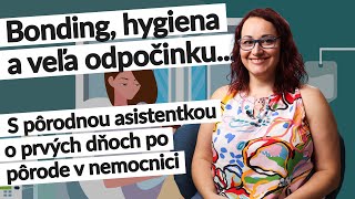 Prvé hodiny a dni po pôrode v pôrodnici Čo očakávať  porod [upl. by Enilrek]