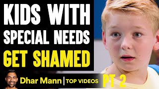 Kids With SPECIAL NEEDS Get SHAMED What Happens Next Is Shocking PT 2  Dhar Mann [upl. by Arbas196]