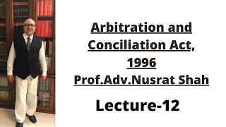 Arbitration amp Conciliation Act1996 Lecture12 [upl. by Rikahs]