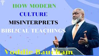 How Modern Culture Misinterprets Biblical Teachings  Voddie Baucham MESSAGE [upl. by Arremat]