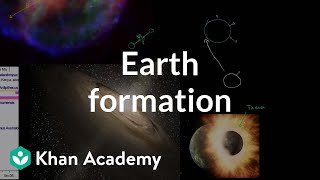 Earth formation  Life on earth and in the universe  Cosmology amp Astronomy  Khan Academy [upl. by Melissa]