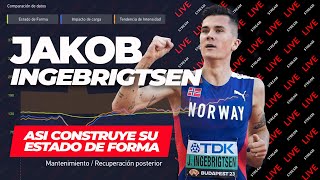 🔴 Hablamos sobre como Jakob INGEBRIGTSEN construye su ESTADO DE FORMA [upl. by Ahsenra]