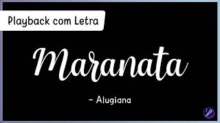 MARANATA  Alugiana  Playback com Letra [upl. by Clyte]