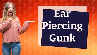 What is the gunk in my ear piercing hole [upl. by Heymann]