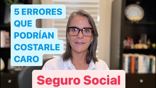 5 Errores del SEGURO SOCIAL que podrían costarle caro [upl. by Ahseela]