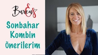 BurcuEs  Sonbahar Kombin Önerilerim  Moda Mı Dediniz [upl. by Seltzer]