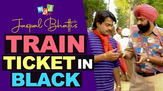 JASPAL BHATTI buys RAILWAY TICKET in BLACK [upl. by Georgi386]