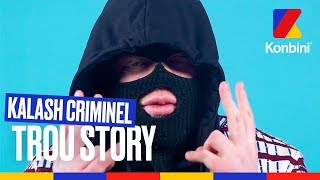 Kalash Criminel  Trou Story [upl. by Randolph579]