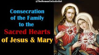 Consecration of the Family to the Sacred Hearts of Jesus and Mary [upl. by Tiny439]